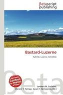 Bastard-Luzerne edito da Betascript Publishing