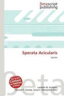 Sperata Acicularis edito da Betascript Publishing