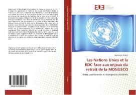 Les Nations Unies et la RDC face aux enjeux du retrait de la MONUSCO di Agenonga Chober edito da Éditions universitaires européennes