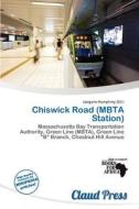 Chiswick Road (mbta Station) edito da Claud Press