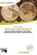 Australia-india Relations edito da Loc Publishing