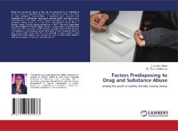 FACTORS PREDISPOSING TO DRUG AND SUBSTAN di LUCY NJERI GATERI edito da LIGHTNING SOURCE UK LTD