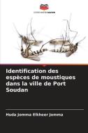 Identification des espèces de moustiques dans la ville de Port Soudan di Huda Jomma Elkheer Jomma edito da Editions Notre Savoir
