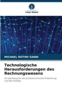 Technologische Herausforderungen des Rechnungswesens di Michael Rotimi Sanni edito da Verlag Unser Wissen