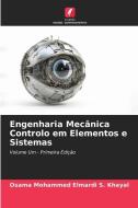 Engenharia Mecânica Controlo em Elementos e Sistemas di Osama Mohammed Elmardi S Khayal edito da EDICOES NOSSO CONHECIMENTO