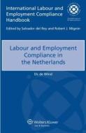 Labour And Employment Compliance In The Netherlands di Els De Wind edito da Kluwer Law International