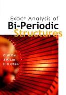 Exact Analysis Of Bi-periodic Structures di Liu J K edito da World Scientific