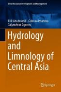 Hydrology and Limnology of Central Asia di Jilili Abuduwaili, Gulnura Issanova, Galymzhan Saparov edito da Springer-Verlag GmbH