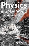 PHYSICS IN A MAD WORLD di M. Shifman, Misha Shifman edito da World Scientific Publishing Company