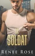Le Soldat di Rose Renee Rose edito da Independently Published