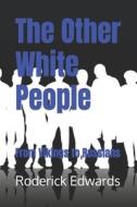 The Other White People di Roderick Edwards edito da Independently Published