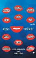 KISS SPIRIT di Doug Norgren, Barb Lund edito da Christian Faith Publishing, Inc