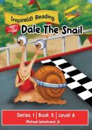 Dale The Snail di Michael Woodward edito da Inspire The Masses LLC