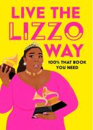Live The Lizzo Way di Natty Kasambala edito da Harpercollins Publishers