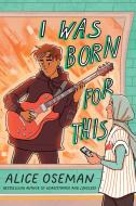 I Was Born For This di Alice Oseman edito da HarperCollins Publishers
