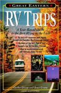 Great Eastern RV Trips: A Year-Round Guide to the Best RVing in the East di Janet Groene, Gordon Groene edito da INTL MARINE PUBL