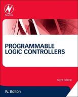 Programmable Logic Controllers di William Bolton edito da Elsevier LTD, Oxford