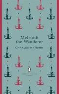 Melmoth The Wanderer di Charles Robert Maturin edito da Penguin Books Ltd