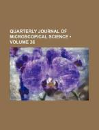 Quarterly Journal Of Microscopical Science (volume 38) di Books Group edito da General Books Llc