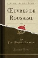 Oeuvres de Rousseau, Vol. 3 (Classic Reprint) di Jean-Baptiste Rousseau edito da Forgotten Books