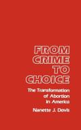 From Crime to Choice di Nanette J. Davis edito da Greenwood Press