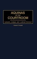 Aquinas in the Courtroom di Charles P. Nemeth edito da Greenwood Press