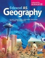 Edexcel As Geography Textbook di Sue Warn, Cameron Dunn, Simon Oakes, Bob Hordern, David Holmes, Michael Witherick edito da Hodder Education