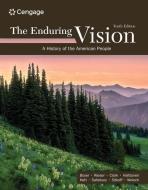 The Enduring Vision: A History of the American People di Paul S. Boyer, Clifford E. Clark, Karen Halttunen edito da CENGAGE LEARNING