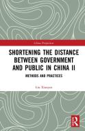 Shorten The Distance In China's Political Communication Ii di Liu Xiaoyan edito da Taylor & Francis Ltd