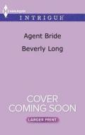 Agent Bride di Beverly Long edito da Harlequin