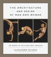 Architecture and Design of Man and Woman di Alexander Tsiaras, Barry  Werth edito da Bantam Books