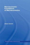 Macroeconomic Foundations of Macroeconomics di Alvaro Cencini edito da Routledge