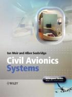 Civil Avionics Systems di Ian Moir, Allan Seabridge edito da John Wiley And Sons Ltd