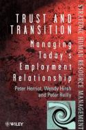 Trust and Transition di Peter Herriot, Wendy Hirsh, Peter Reilly edito da John Wiley & Sons
