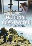 National Coastwatch di Brian French edito da The History Press