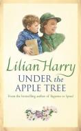 Under the Apple Tree di Lilian Harry edito da Orion Publishing Co