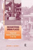 Encountering Urban Places di Lars Frers edito da Taylor & Francis Ltd
