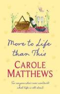 More To Life Than This di Carole Matthews edito da Headline Publishing Group