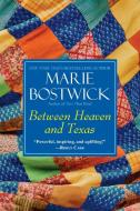 Between Heaven And Texas di Marie Bostwick edito da Kensington Publishing