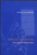 Emigre Feminism di HEITLINGER edito da University of Toronto Press
