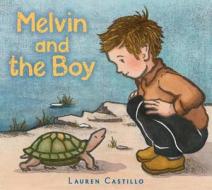 Melvin and the Boy di Lauren Castillo edito da Henry Holt & Company