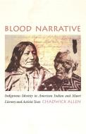 Blood Narrative di Chadwick Allen edito da Duke University Press