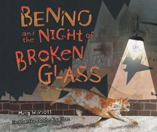 Benno and the Night of Broken Glass di Meg Wiviott edito da Kar-Ben Publishing