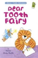 Dear Tooth Fairy: A Harry & Emily Adventure di Karen Gray Ruelle edito da Holiday House