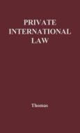 Private International Law. di Joseph Anthony Charles Thomas, J. A. C. Thomas, Unknown edito da Greenwood Press