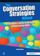 The Conversation Strategies Manual di Alison Roberts edito da Taylor & Francis Ltd