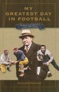 My Greatest Day in Football di Murray Goodman edito da The Kent State University Press