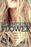 Hothouse Flower di Krista Ritchie, Becca Ritchie edito da Hothouse Flower