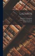 Lazarus di Leonid Andreyev, Abraham Yarmolinsky, Ivan Alekseevich Bunin edito da LEGARE STREET PR