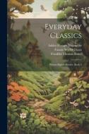 Everyday Classics: Primer-Eighth Reader, Book 4 di Franklin Thomas Baker, Ashley Horace Thorndike, Fannie Wyche Dunn edito da LEGARE STREET PR